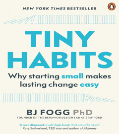Tiny Habits: Why Starting Small Makes Lasting Change Easy Paperback